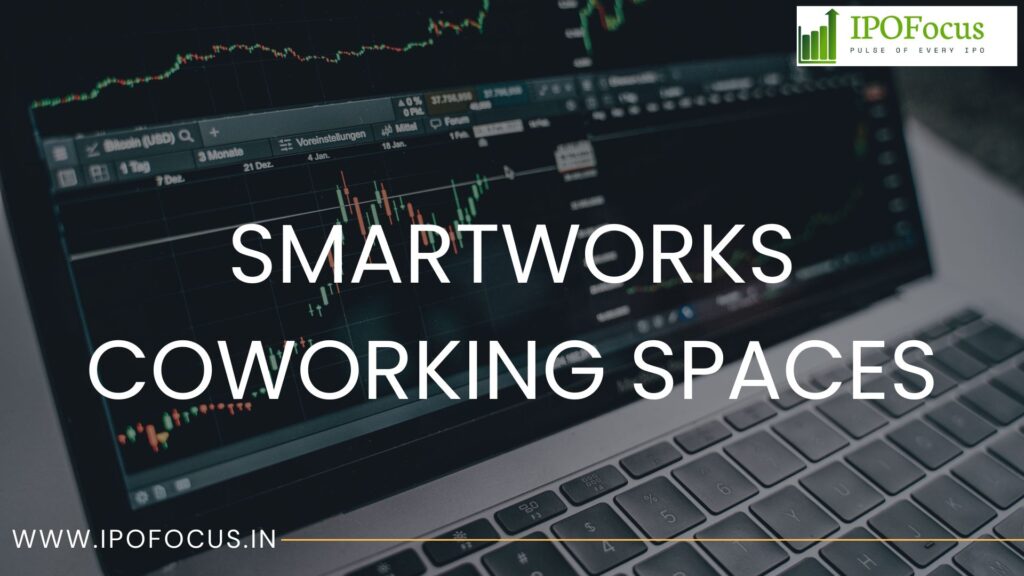SMARTWORKS COWORKING SPACES IPO