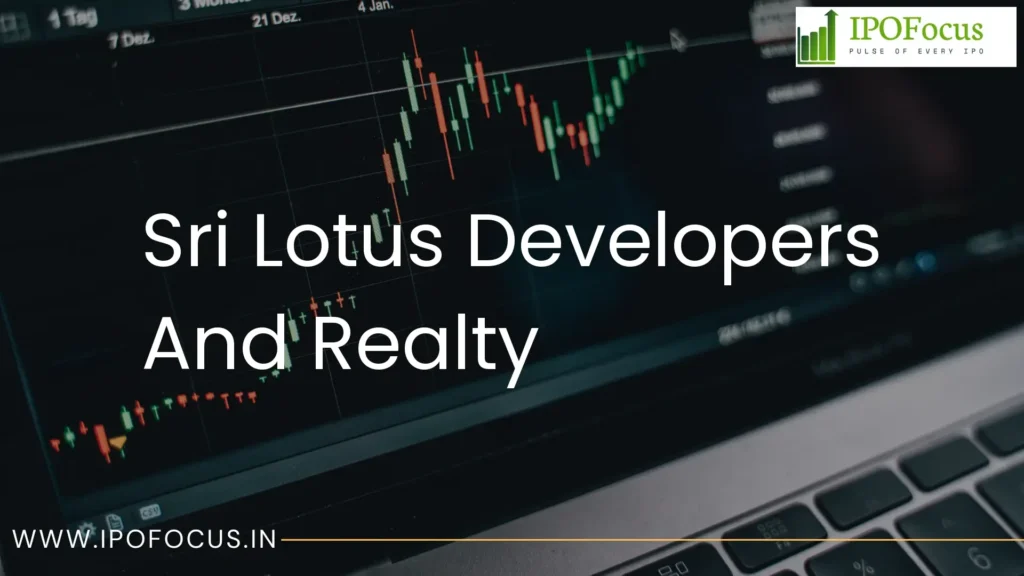Sri Lotus Developers And Realty IPO