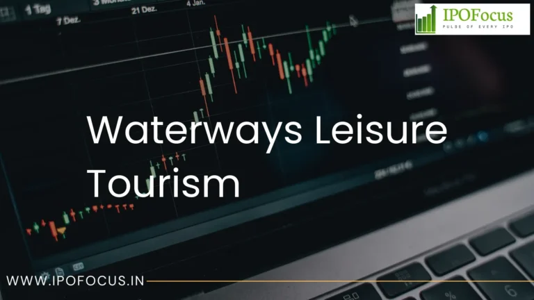 Waterways Leisure Tourism IPO