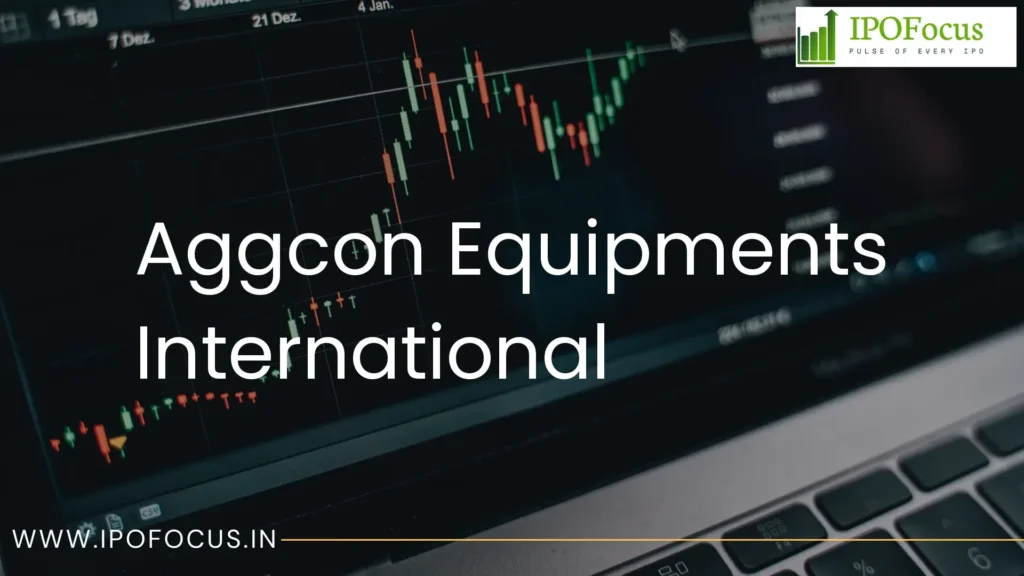 Aggcon Equipments International IPO