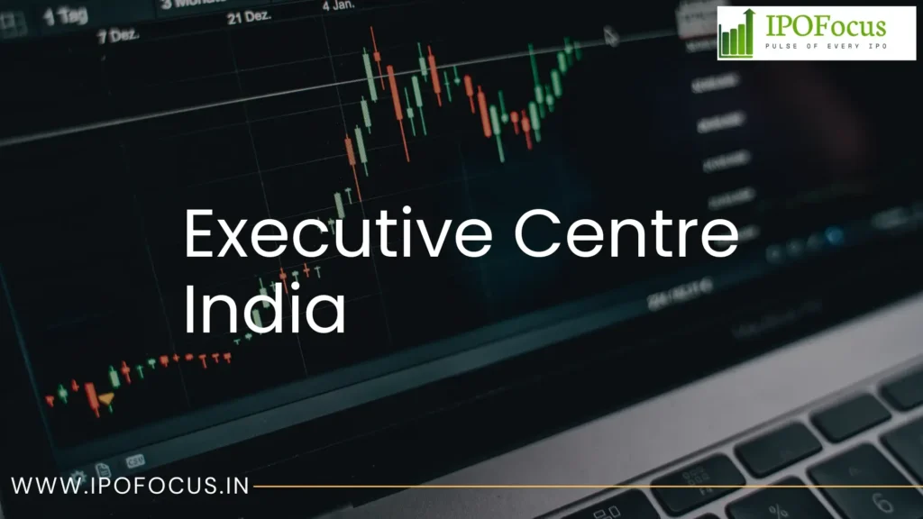 Executive Centre India IPO