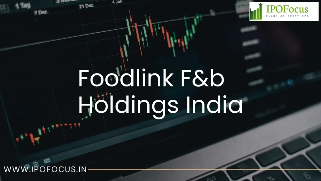 Foodlink F&B Holdings India IPO